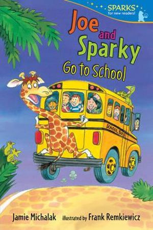 Joe and Sparky Go to School : Candlewick Sparks - Jamie Michalak