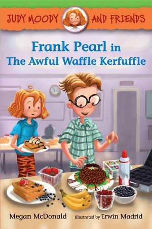 Frank Pearl in The Awful Waffle Kerfuffle : Frank Pearl in the Awful Waffle Kerfuffle - Megan McDonald