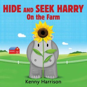 Hide and Seek Harry on the Farm : Hide and Seek Harry Boardbooks - Kenny Harrison