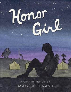 Honor Girl : A Graphic Memoir - Maggie Thrash