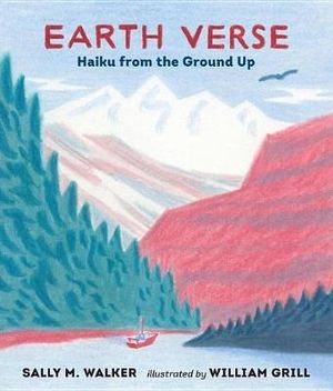 Earth Verse : Haiku from the Ground Up - Sally M. Walker