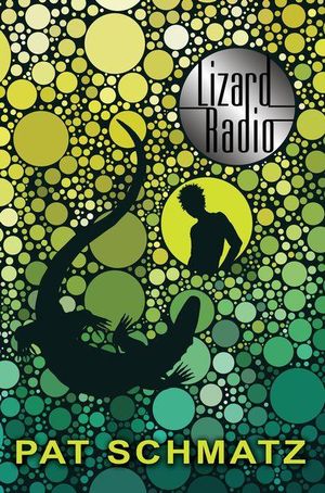 Lizard Radio - Pat Schmatz