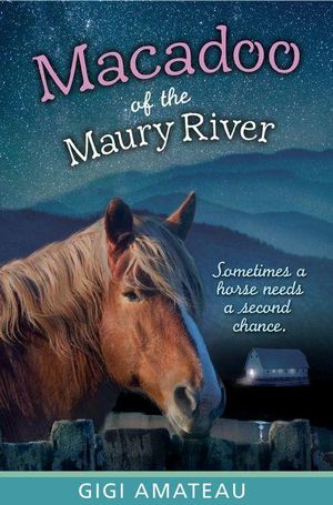 Macadoo of the Maury River : Horses of the Maury River - Gigi Amateau