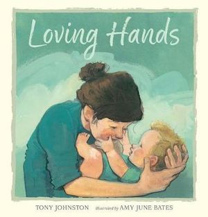 Loving Hands - Tony Johnston