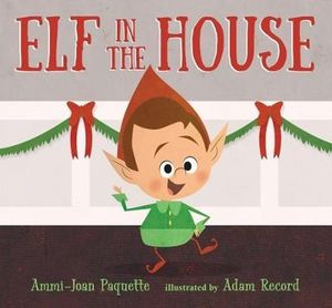 Elf in the House - Ammi-Joan Paquette