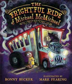 The Frightful Ride of Michael McMichael - Bonny Becker