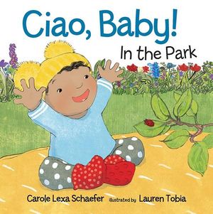 In the Park : Ciao, Baby!  - Carole Lexa Schaefer