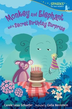 Monkey and Elephant and a Secret Birthday Surprise : Candlewick Sparks - Carole Lexa Schaefer