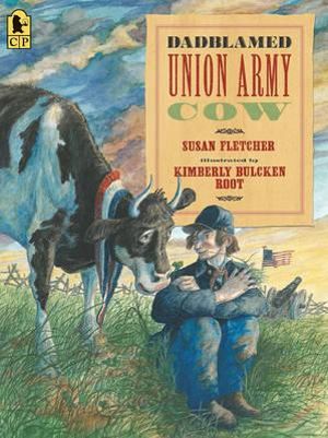 Dadblamed Union Army Cow - Susan Fletcher