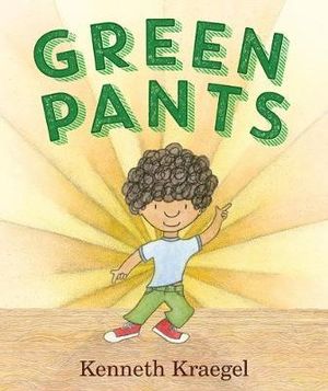 Green Pants - Kenneth Kraegel