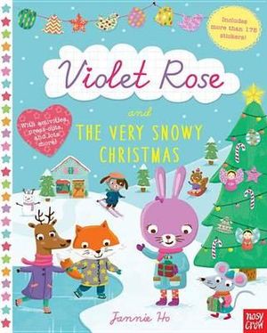 Violet Rose and the Very Snowy Christmas : Violet Rose - Nosy Crow