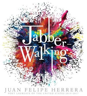 Jabberwalking - Juan Felipe Herrera