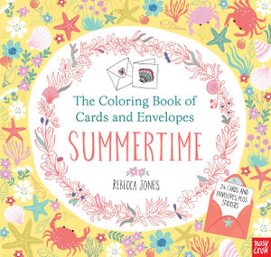 The Coloring Book of Cards and Envelopes : Summertime : Illustrated by Rebecca Jones - Nosy Crow