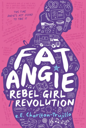 Fat Angie : Rebel Girl Revolution - e.E. Charlton-Trujillo