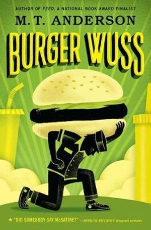 Burger Wuss - M. T. Anderson