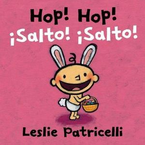 Hop! Hop! / ¡Salto! ¡Salto! : Leslie Patricelli Board Books - Leslie Patricelli