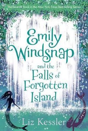 Emily Windsnap and the Falls of Forgotten Island : Emily Windsnap - Liz Kessler