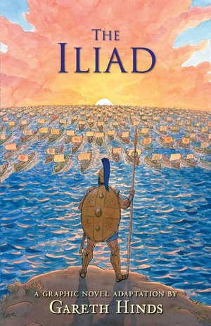 The Iliad : A Graphic Novel - Gareth Hinds