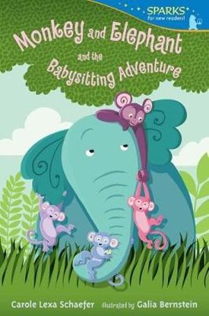 Monkey and Elephant and the Babysitting Adventure : Candlewick Sparks - Carole Lexa Schaefer