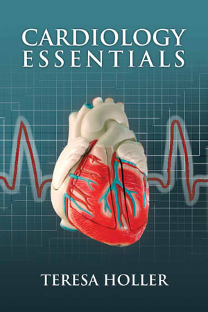 Cardiology Essentials - Teresa Holler