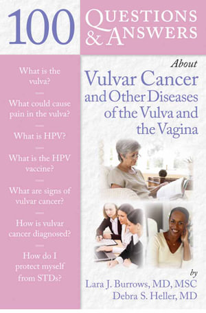 100 Questions & Answers About Vulvar Cancer and Other Diseases of the Vulva and Vagina : 100 Questions and Answers About... - Debra S Heller