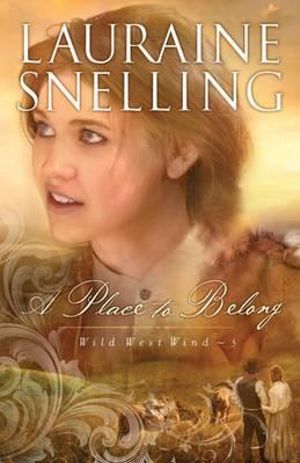 A Place to Belong : Wild West Wind - Lauraine Snelling