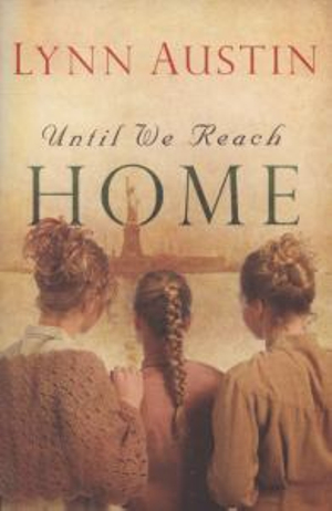 Until We Reach Home - Lynn Austin