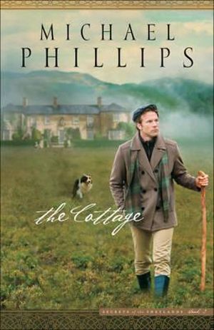 The Cottage : Secrets of the Shetlands - Michael Phillips