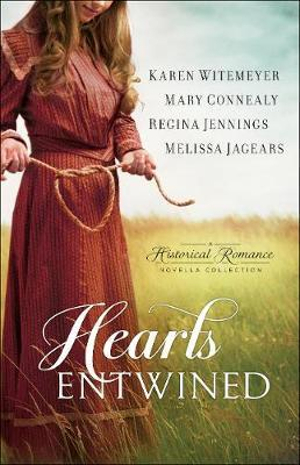 Hearts Entwined - A Historical Romance Novella Collection : Novella Collection - Karen Witemeyer