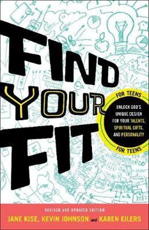 Find Your Fit - Unlock God`s Unique Design for Your Talents, Spiritual Gifts, and Personality - Kevin Johnson