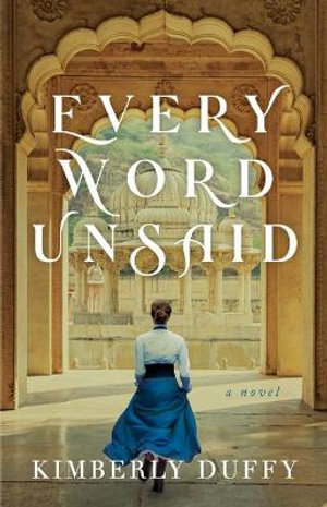 Every Word Unsaid - Kimberly Duffy