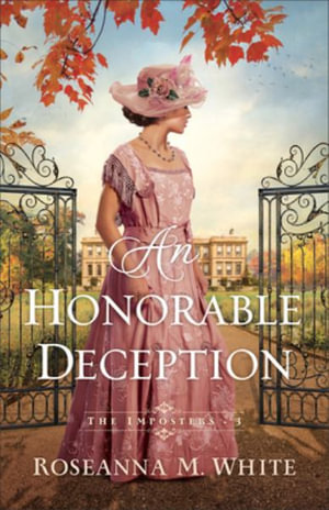 An Honorable Deception : The Imposters - Roseanna M. White