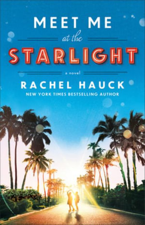 Meet Me at the Starlight - Rachel Hauck