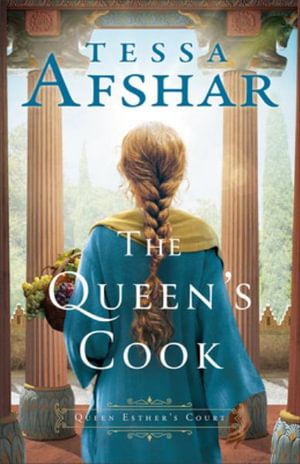 The Queen's Cook : Queen Esther's Court - Tessa Afshar