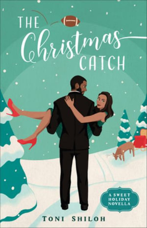 Christmas Catch : A Sweet Holiday Novella - Toni Shiloh