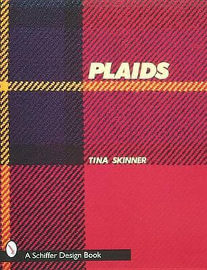 Plaids : A Visual Survey of Pattern Variations - TINA SKINNER