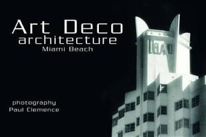 Art Deco Architecture : Miami Beach Postcards - PAUL CLEMENCE