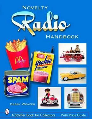 Novelty Radio Handbook and Price Guide - DEBBY WEAVER