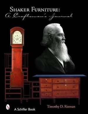 Shaker Furniture : A Craftsmans Journal - TIMOTHY D. RIEMAN