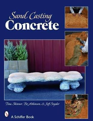 Sand Casting Concrete : Five Easy Projects - TINA SKINNER