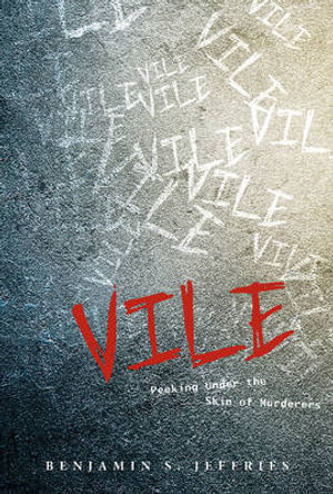 Vile : Peeking Under the Skin of Murderers - David W. Pearson