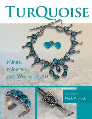 Turquoise Mines, Minerals and Wearable Art - Mark P Block