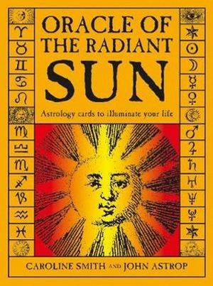 Oracle of the Radiant Sun : Astrology Cards to Illuminate Your Life - Caroline Smith