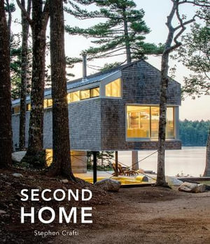 Second Home : A Different Way of Living - STEPHEN CRAFTI