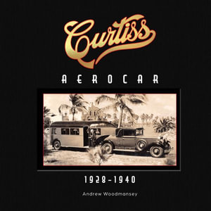 Curtiss Aerocar : 1928-1940 - ANDREW WOODMANSEY