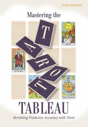 Mastering the Tarot Tableau : Revisiting Predictive Accuracy with Tarot - TONI SAVORY