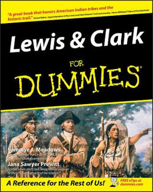 Lewis And Clark For Dummies : For Dummies - Sammye J. Meadows