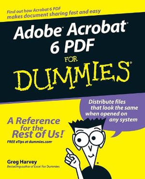 Adobe Acrobat 6 PDF For Dummies : For Dummies - Greg Harvey