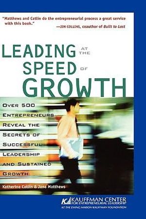 Leading at the Speed of Growth : Journey from Entrepreneur to CEO - Katherine Catlin