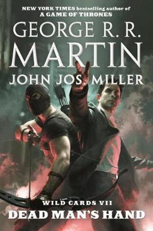 Wild Cards VII : Dead Man's Hand: Book Four of the Puppetman Quartet - George R. R. Martin